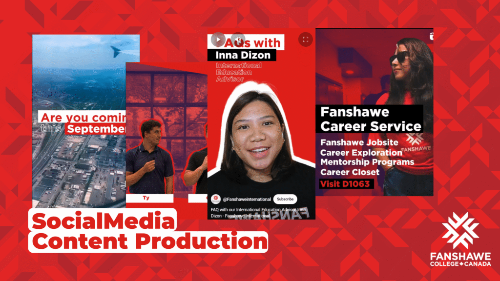 Slide showcasing social media content production for Fanshawe International, featuring short-form video thumbnails with student testimonials, advisor FAQs, and career services promotions on a red Fanshawe College Canada branded background